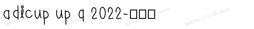 adicup up q 2022字体转换